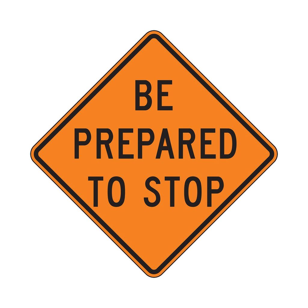"Be Prepared To Stop" Sign 48x48 ACM DG B/O (W3-4(1))