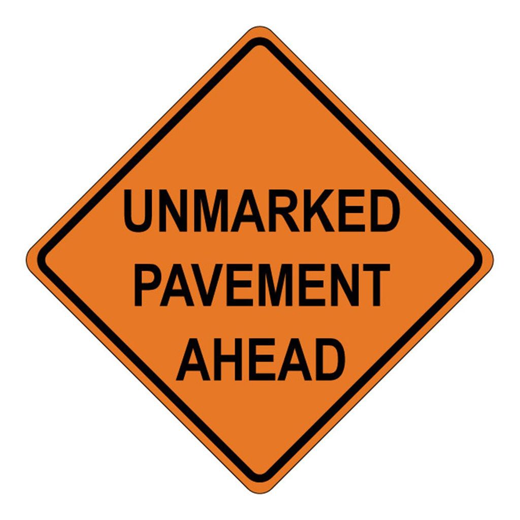 "Unmarked Pavement" Sign 48x48 ACM DG B/O (W8-12(1))