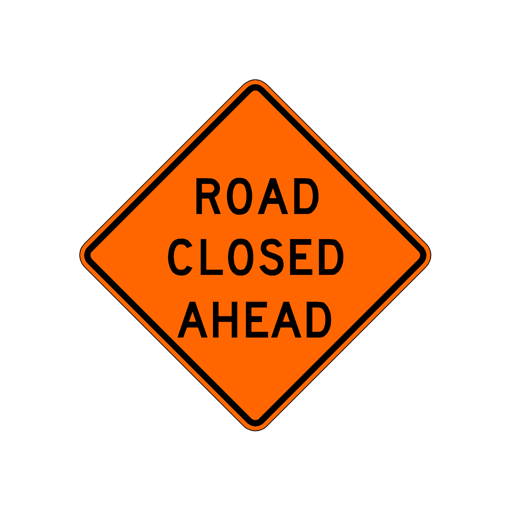 "Road Closed ______" Sign 36x36 ACM B/O DG (W20-3(1))
