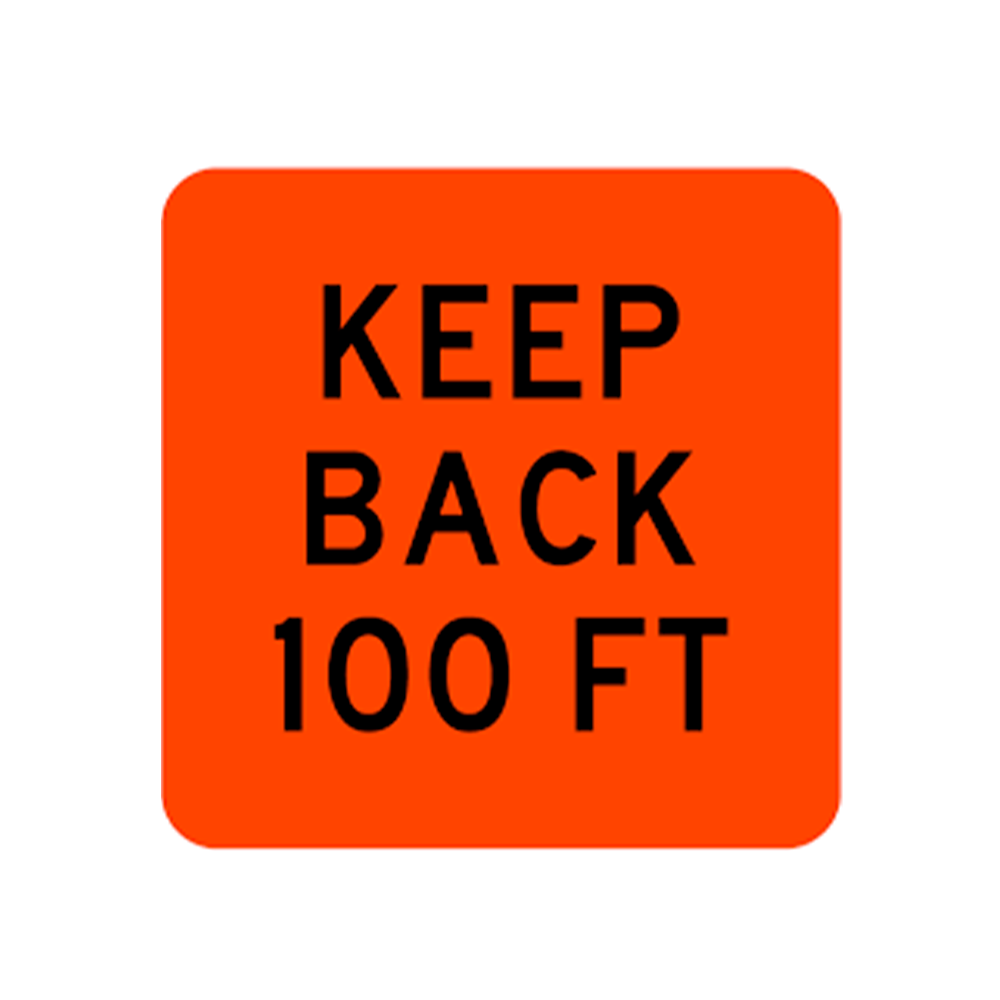 "Keep Back 100FT" Sign 18x18, .080 Alum DG B/O (W20-V10)