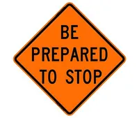 Be Prepared to Stop Roll-Up Sign
